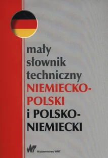 Wydawnictwo Naukowe PWN Mały słownik techniczny niemiecko-polski i polsko-niemiecki - Praca zbiorowa - Słowniki języków obcych - miniaturka - grafika 1