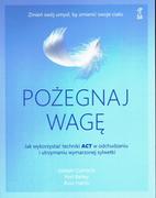 Zdrowie - poradniki - Pożegnaj wagę. Jak wykorzystać techniki ACT w odchudzaniu i utrzymaniu wymarzonej sylwetki - miniaturka - grafika 1