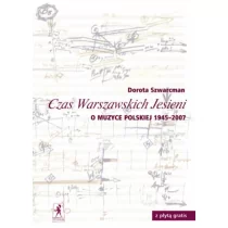 Stentor Dorota Szwarcman Czas Warszawskich Jesieni. O muzyce polskiej lat 1945-2007 +CD