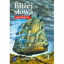 WSiP Bliżej słowa 3 Podręcznik. Klasa 3 Gimnazjum Język polski - Ewa Horwath, Grażyna Kiełb