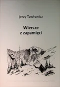 Poezja - Tawłowicz Wiersze z zapamięci - miniaturka - grafika 1