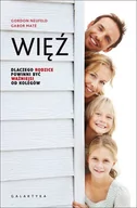 Poradniki psychologiczne - Galaktyka Więź. Dlaczego rodzice powinni być ważniejsi od kolegów - GORDON NEUFELD - miniaturka - grafika 1