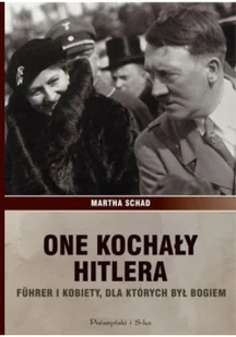 Schad Martha One kochały Hitlera - Historia Polski Schad Martha One kochały Hitlera - Historia Polski - miniaturka - grafika 2