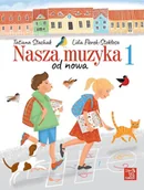 Podręczniki dla szkół podstawowych - Nasza muzyka od nowa 1. - miniaturka - grafika 1