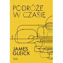 PODRÓŻE W CZASIE James Gleick - Literatura popularno naukowa dla młodzieży - miniaturka - grafika 1