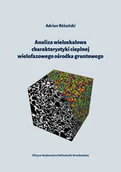 Technika - Analiza wieloskalowa charakterystyki cieplnej wielofazowego ośrodka gruntowego - miniaturka - grafika 1