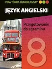 Pozostałe książki - Powtórka ósmoklasisty. Język angielski. Przygotowanie do egzaminu - miniaturka - grafika 1