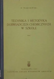 Technika i metodyka doświadczeń chemicznych w szkole Tom II - Chemia - miniaturka - grafika 1