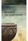 Religia i religioznawstwo - Sympatycy czy chrześcijanie - miniaturka - grafika 1