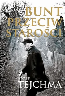 Aspra Bunt przeciw starości - Józef Tejchma - Biografie i autobiografie - miniaturka - grafika 1