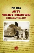 Historia świata - Mity Wojny Domowej. Hiszpania 1936-1939 - miniaturka - grafika 1