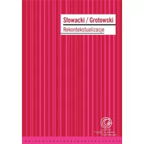 Instytut im. Jerzego Grotowskiego Słowacki/Grotowski. Rekontekstualizacje - red. Dariusz Kosiński, Wanda Świątkowska - Książki o kulturze i sztuce - miniaturka - grafika 1