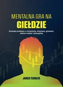 Podręczniki dla szkół wyższych - Mentalna gra na giełdzie - Jared Tendler - książka - miniaturka - grafika 1