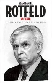 W cieniu 12 rozmów z Marcinem Wojciechowskim - Historia Polski - miniaturka - grafika 1