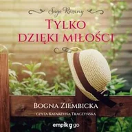 Audiobooki - romanse - Tylko dzięki miłości Bogna Ziembicka - miniaturka - grafika 1