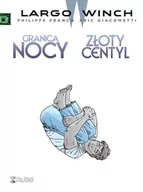 Komiksy dla młodzieży - Largo Winch 10 Granica nocy Złoty centyl - Giacometti Eric, Francq Philippe - książka - miniaturka - grafika 1