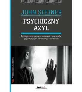 Steiner John Psychiczny azyl. Patologiczna organizacja osobowości u pacjentów 978-83-930054-3-7 - Psychologia - miniaturka - grafika 1