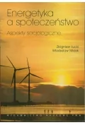 Energetyka a społeczeństwo. Aspekty socjologiczne - Podręczniki dla szkół wyższych - miniaturka - grafika 1