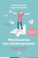 E-booki - poradniki - Wychowanie bez wychowywania. Jak podarować dziecku wolność i wsparcie - miniaturka - grafika 1