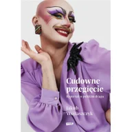 Filozofia i socjologia - Znak Cudowne przegięcie Reportaż o polskim dragu - miniaturka - grafika 1