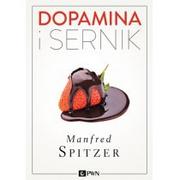 Podręczniki dla szkół wyższych - Wydawnictwo Naukowe PWN Dopamina i sernik - Manfred Spitzer - miniaturka - grafika 1
