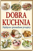 Książki kucharskie - Dobra kuchnia. Najlepsze sprawdzone przepisy - miniaturka - grafika 1