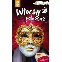 Włochy północne Travelbook - Magdalena Kubas, Agnieszka Liszka, Agnieszka Masternak - Przewodniki Włochy północne Travelbook - Magdalena Kubas, Agnieszka Liszka, Agnieszka Masternak - Przewodniki - miniaturka - grafika 1