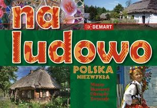 Na Ludowo. Polska Niezwykła - Przewodniki - miniaturka - grafika 1