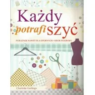 Poradniki hobbystyczne - Każdy potrafi szyć - Gerlings Charlotte - miniaturka - grafika 1