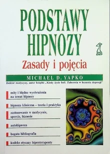 Podstawy hipnozy. Zasady i pojęcia - Podręczniki dla szkół wyższych - miniaturka - grafika 1