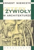 Książki o kulturze i sztuce - Cztery Żywioły w Architekturze - miniaturka - grafika 1