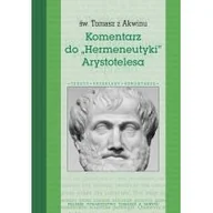 Filozofia i socjologia - Polskie Towarzystwo Tomasza z Akwinu Komentarz do &amp;#8222;Hermeneutyki&amp;#8221; Arystotelesa Tomasz z Akwinu - miniaturka - grafika 1