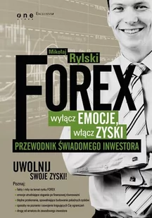 FOREX - wyłącz emocje, włącz zyski. Przewodnik świadomego inwestora - E-booki - biznes i ekonomia - miniaturka - grafika 1