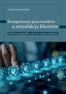 Zarządzanie - Kompetencje pracowników a satysfakcja klientów st - Monika Ruta-Kujawa - książka - miniaturka - grafika 1