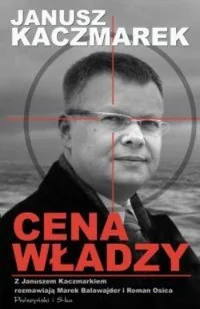Janusz Kaczmarek. Cena władzy - Biografie i autobiografie - miniaturka - grafika 1