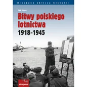 Historia Polski - ALMA-PRESS Bitwy polskiego lotnictwa 1918 -1945 - Piotr Sikora - miniaturka - grafika 1