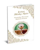 Pamiątka Pierwszej Komunii Świętej - Jesteś blisko mnie Pamiątka Komunii Świętej - Ks. Roman Ceglarek - miniaturka - grafika 1