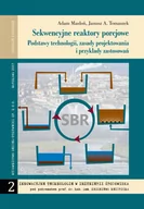 Technika - Sekwencyjne reaktory porcjowe. Podstawy technologii, zasady projektowania i przykłady zastosowań - miniaturka - grafika 1