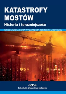 Katastrofy mostów Historia i teraźniejszość Nowa - Książki o architekturze - miniaturka - grafika 1