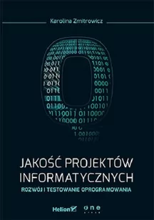 Jakość projektów informatycznych Rozwój i testowanie oprogramowania - Karolina Zmitrowicz - Książki o programowaniu - miniaturka - grafika 2