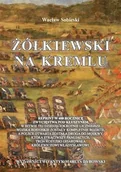 Historia świata - Żółkiewski na Kremlu - miniaturka - grafika 1
