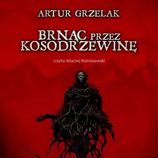 Brnąc przez kosodrzewinę - Audiobooki - fantastyka i horror - miniaturka - grafika 1