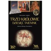Historia świata - Rosikon Press Trzej Królowie. Dziesięć Tajemnic. Sekrety Bożego Narodzenia - Grzegorz Górny - miniaturka - grafika 1