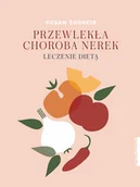 Diety, zdrowe żywienie - Zwierciadło Przewlekła choroba nerek. Leczenie dietą Susan Zogheib - miniaturka - grafika 1