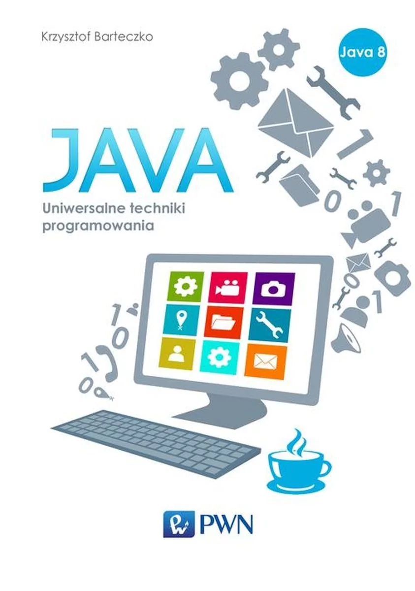 Java. Uniwersalne techniki programowania - Krzysztof Barteczko