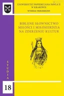 Religia i religioznawstwo - Biblijne słownictwo miłości i miłosierdzia na zderzeniu kultur - miniaturka - grafika 1