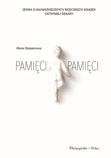 Maria Stiepanowa Pamięci pamięci - Proza obcojęzyczna - miniaturka - grafika 4
