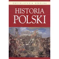 Historia świata - Bellona praca zbiorowa Encyklopedia szkolna. Historia Polski - miniaturka - grafika 1