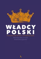 E-booki - historia - Władcy Polski. Historia na nowo opowiedziana - miniaturka - grafika 1