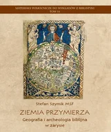 Religia i religioznawstwo - Ziemia Przymierza. Geografia i archeologia biblijna w zarysie - miniaturka - grafika 1